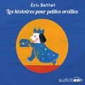 Eric Battut et Michèle Moreau - Pack Histoires pour p'tites oreilles d'Éric Battut - Le Secret - La Noisette - Veux-tu être mon ami - Oh la belle lune - La petite boîte - Le Roi Gros V.