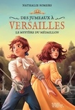 Nathalie Somers - Des jumeaux à Versailles Tome 3 : Le mystère du médaillon.