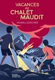 Muriel Zürcher - Vacances au chalet maudit.