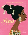 Traci N. Todd et Christian Robinson - Nina - L'histoire de Nina Simone.
