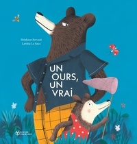 Stéphane Servant et Laëtitia Le Saux - Un ours, un vrai.