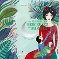 Elodie Nouhen et Laurent Corvaisier - Les plus belles berceuses du monde - Du Mali... au Japon. 1 CD audio