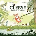 Noé Carlain et Thierry Manes - Clebsy chien de la jungle.