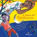Chantal Grosléziat et Paul Mindy - A l'ombre du flamboyant - 30 comptines créoles Haïti, Guadeloupe, Martinique et la Réunion. 1 CD audio