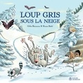 Gilles Bizouerne et Ronan Badel - Loup gris sous la neige.