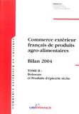 Vincent Norguet et Brice Faravel - Commerce extérieur français de produits agroalimentaires, Bilan 2004 - Tome 2 : Boissons et Produits d'épicerie sèche.