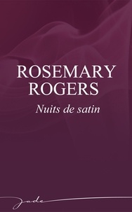 Rosemary Rogers - Nuits de satin.