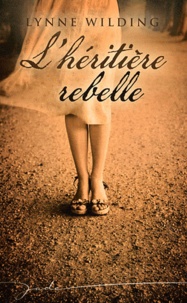 Lynne Wilding et Emilie Richards - L'héritière rebelle - + 1 roman jade gratuit : Le chemin de l'espoir.