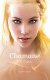 P.C. CAST et P.C. Cast - Chamane.