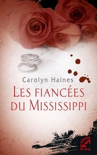 Carolyn Haynes - Les fiancées du Mississippi.
