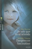 Rita Herron et Jennifer Greene - Je sais que tu m'attends - Dangereuse fascination.