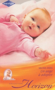 Melissa James - Un ange à adopter.