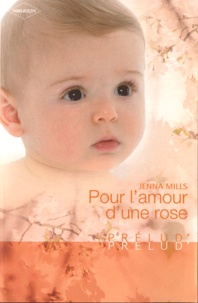 Jenna Mills - Pour l'amour d'une rose.