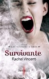 Rachel Vincent - Survivante - T5 - Les voleurs d'âmes.