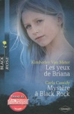 Carla Cassidy et Kimberly Van Meter - Les yeux de Brian ; Mystère à Black Rock.