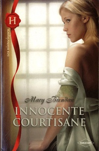 Mary Brendan - Innocente courtisane.