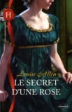 Louise Allen - Le secret d'une rose.