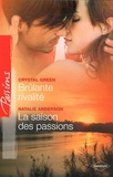 Crystal Green et Natalie Anderson - Brûlante rivalité ; La saison des passions.