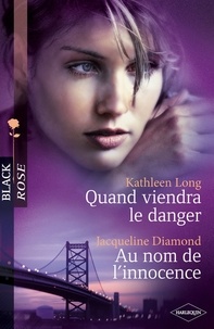 Kathleen Long et Jacqueline Diamond - Quand viendra le danger - Au nom de l'innocence.
