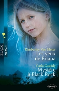 Kimberly Van Meter et Carla Cassidy - Les yeux de Briana - Mystère à Black Rock.