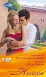 Rebecca Winters et Nikki Logan - Un secret pour un Cheikh ; L'île de l'amour.