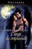 Kendra Leigh Castle - L'ange du crépuscule.