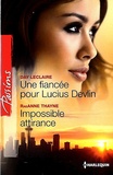 Day Leclaire et RaeAnne Thayne - Une fiancée pour Lucius Devlin ; Impossible attirance.