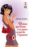 Melissa Senate - Quinze questions à se poser avant de l'épouser.