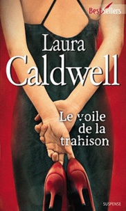 Laura Caldwell - Le voile de la trahison.