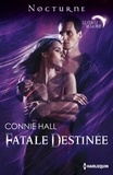 Connie Hall - Fatale destinée - Série "Le cercle de la nuit", vol. 1.