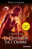 Connie Hall - Le chasseur de l'ombre - Série "Le cercle de la nuit", vol. 2.