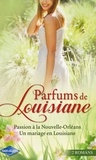 Jo Leigh et Metsy Hingle - Parfums de Louisiane - Passion à La Nouvelle Orléans-Un mariage en Louisiane.
