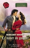 Margaret Moore - Le baiser du guerrier (Harlequin Les Historiques).
