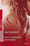 Katherine Garbera et Heather MacAllister - Jeu troublant - Une impossible promesse (Harlequin Passions).