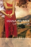 Diana Palmer - La rose rouge (Harlequin Prélud').