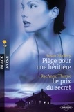 Susan Mallery et RaeAnne Thayne - Piège pour une héritière - Le prix du secret (Harlequin Black Rose).