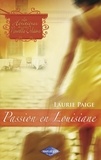 Laurie Paige - Passion en Louisiane (Saga Les Héritières de la Nouvelle-Orléans vol. 3).