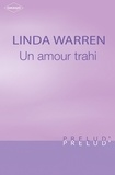 Linda Warren - Un amour trahi (Harlequin Prélud').