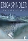 Erica Spindler - Collection macabre (Harlequin Mira).