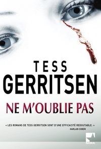Tess Gerritsen - Ne m'oublie pas.