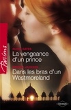 Olivia Gates et Brenda Jackson - La vengeance d'un prince - Dans les bras d'un Westmoreland (Harlequin Passions).