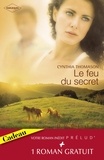 Cynthia Thomason et Fay Robinson - Le feu du secret - Le retour de l'amour (Harlequin Prélud').