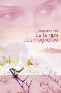 Jean Brashear - Le temps des magnolias (Harlequin Prélud').