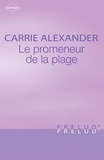 Carrie Alexander - Le promeneur de la plage (Harlequin Prélud').