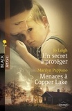 Jo Leigh et Marilyn Pappano - Un secret à protéger - Menaces à Copper Lake (Harlequin Black Rose).