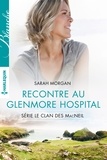 Sarah Morgan - Rencontre au Glenmore Hospital - T4 - Le clan des McNeil.