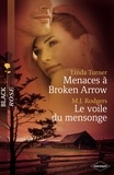 Linda Turner et Linda Turner - Menaces à Broken Arrow - Le voile du mensonge (Harlequin Black Rose).