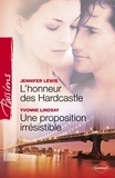 Jennifer Lewis et Yvonne Lindsay - L'honneur des Hardcastle - Une proposition irrésistible (Harlequin Passions).
