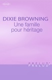 Dixie Browning - Une famille pour héritage (Harlequin Prélud').