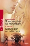 Jennifer Lewis et Ally Blake - Scandale chez les Hardcastle - Séduite par un milliardaire (Harlequin Passions).